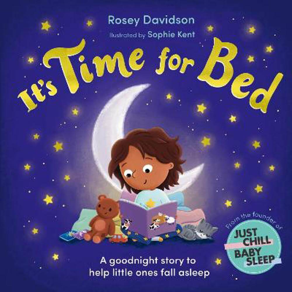 It's Time for Bed: A goodnight story to help little ones fall asleep from Just Chill Mama (Paperback) - Rosey Davidson